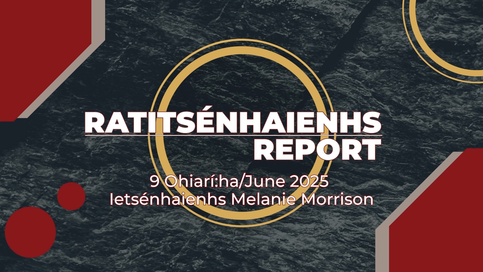 Ratitsénhaienhs Report - Melanie Morrison