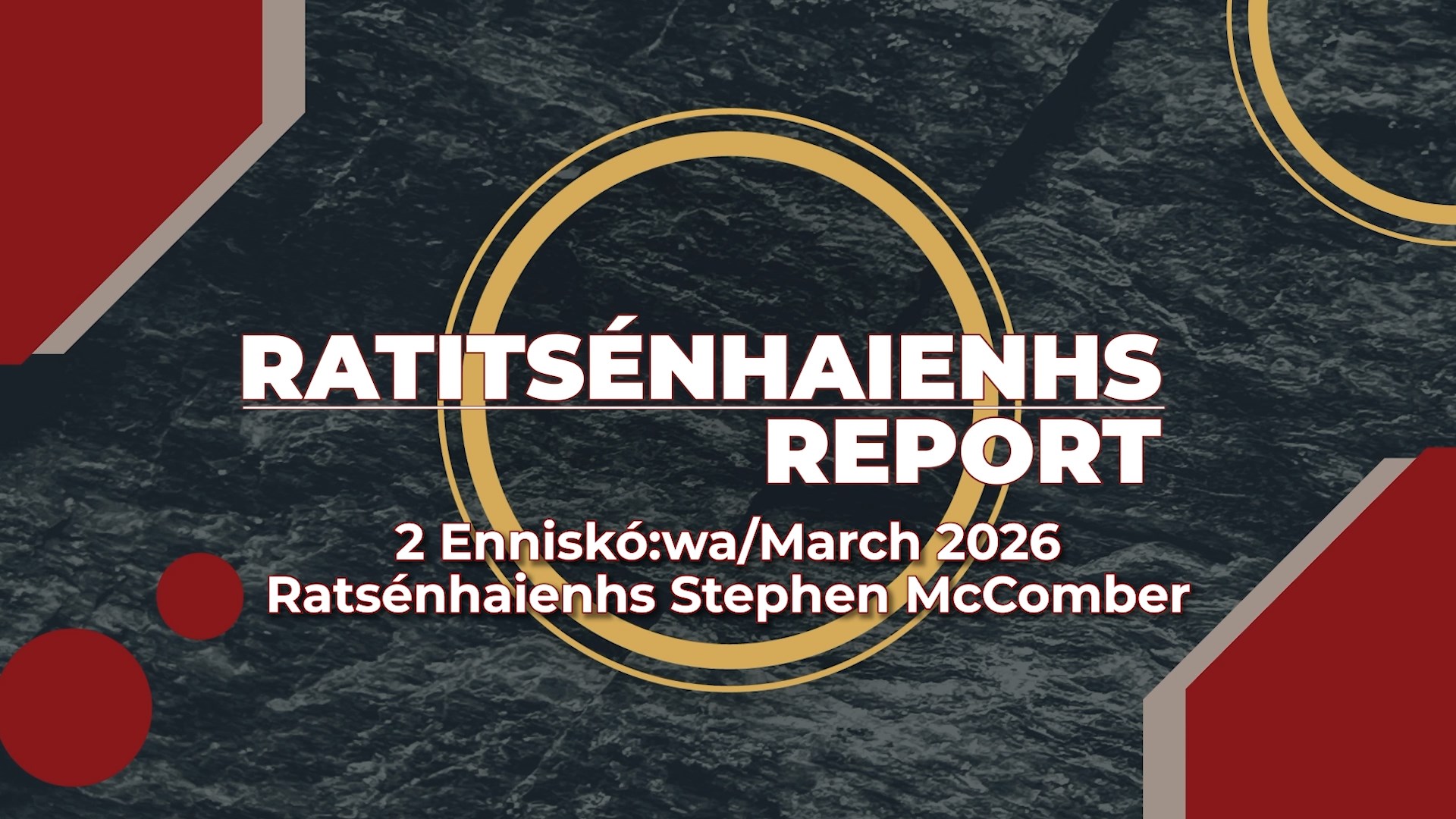 Ratitsénhaienhs Report: Stephen McComber