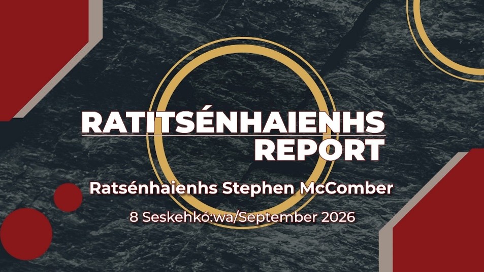 Ratitsénhaienhs Report: Stephen McComber